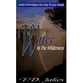 Water in the Wilderness by T. D. Jakes 
